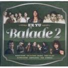 EX YU BALADE 2 - Bijelo Dugme, Time, Parni Valjak, Cod, Kosava, EX YU BALADE 2 - Bijelo Dugme, Time, Parni Valjak, Cod, Kosava,